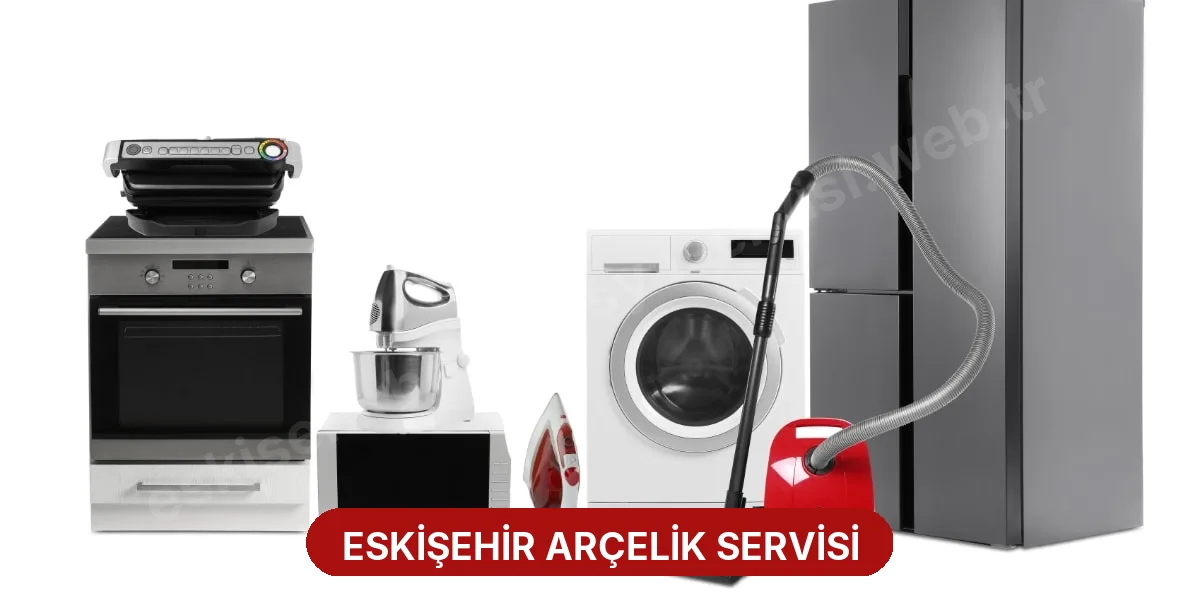 Eskişehir Arçelik Servisi