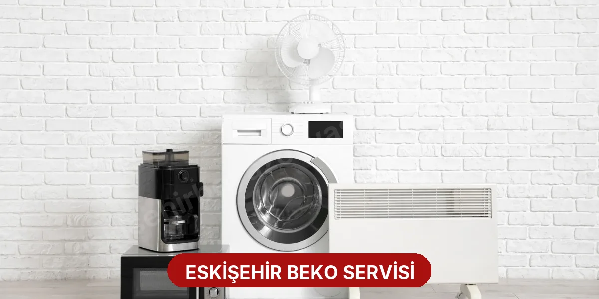 Eskişehir Beko Servisi