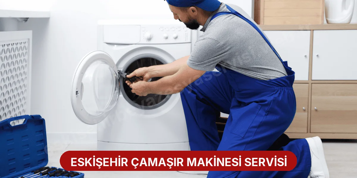Eskişehir Çamaşır Makinesi Servisi