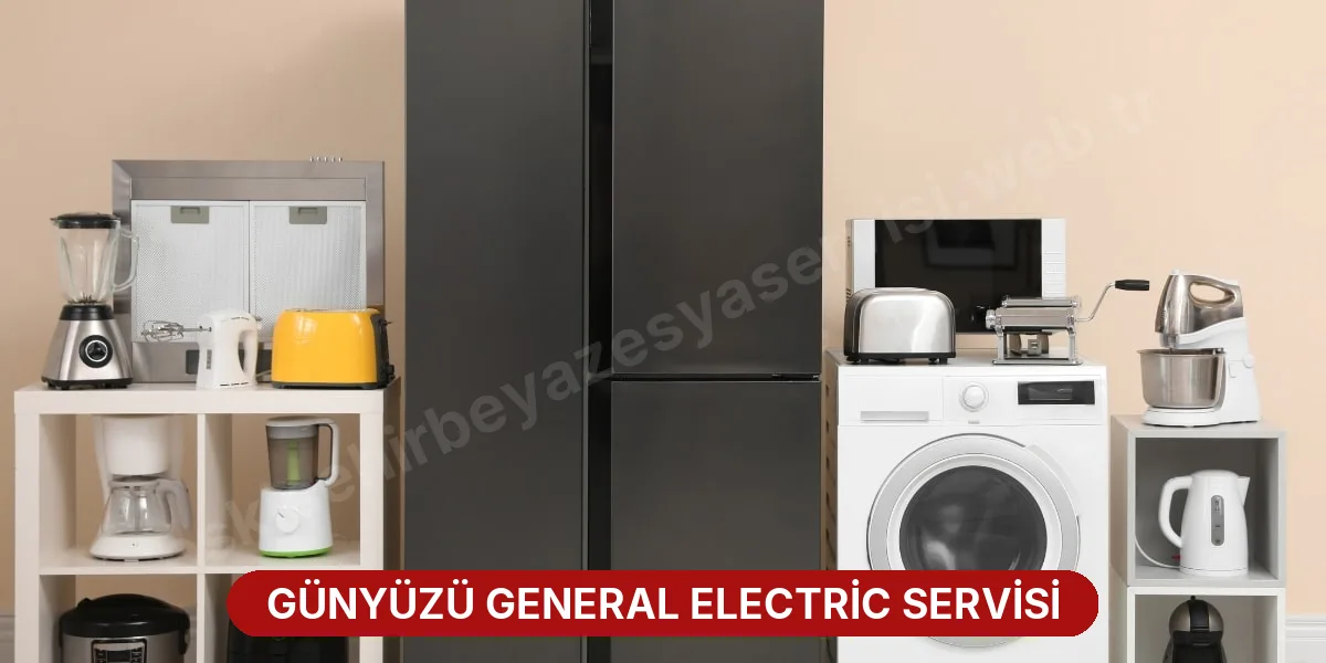 Günyüzü General Electric Servisi
