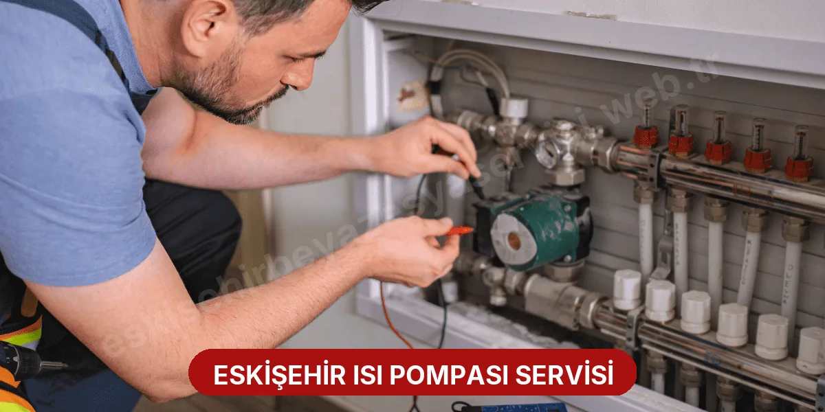 Eskişehir Isı Pompası Servisi
