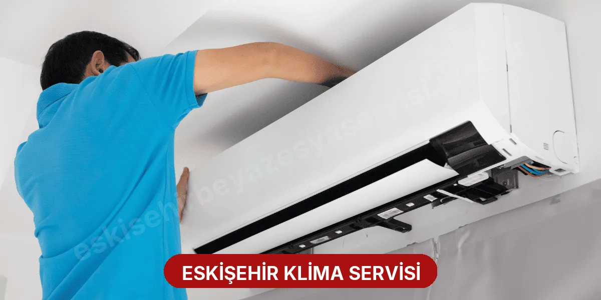 Eskişehir Klima Servisi