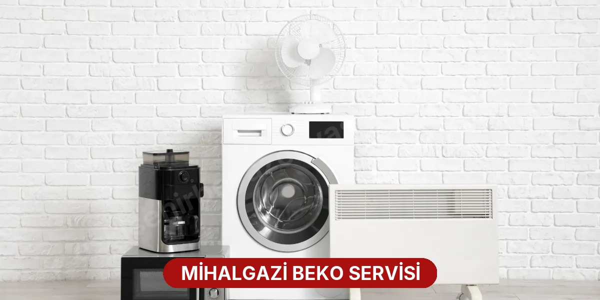 Mihalgazi Beko Servisi
