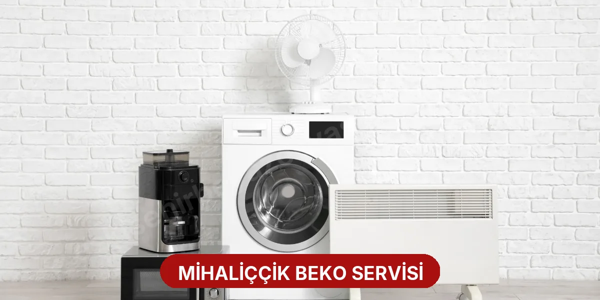 Mihaliççik Beko Servisi