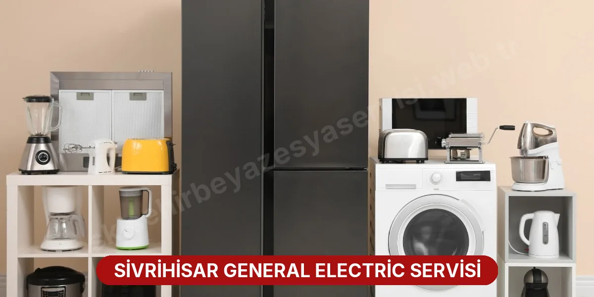 Sivrihisar General Electric Servisi